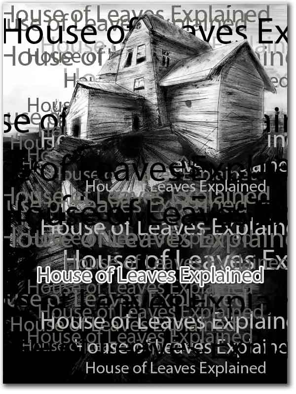 House of Leaves Explained