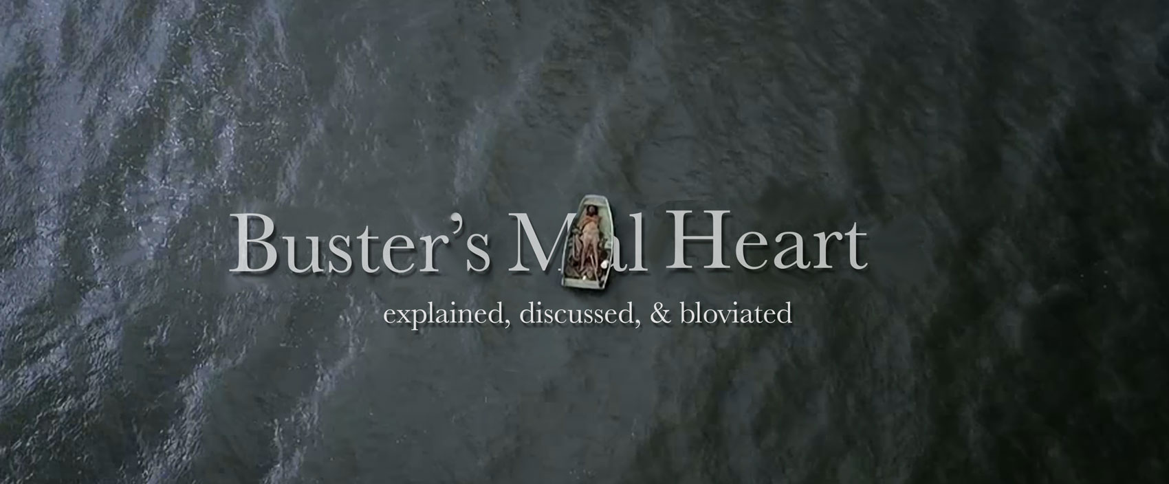 Someone Please Explain the Movie Buster's Mal Heart - Taylor Holmes inc.