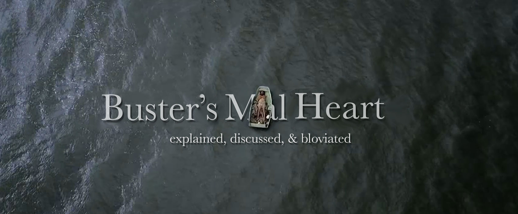 Someone Please Explain the Movie Buster's Mal Heart - Taylor